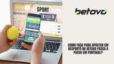 Como faço para apostar em desporto na Betovo passo a passo em Portugal?